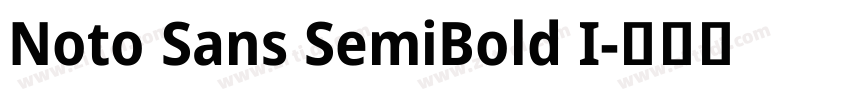Noto Sans SemiBold I字体转换 Noto Sans SemiBold I字体转换